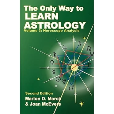 La Seule Façon d'En Apprendre sur l'Astrologie, Volume 3, Deuxième Édition