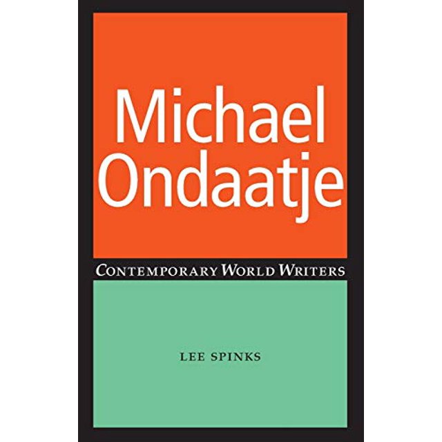 Michael Ondaatje (Contemporary World Writers MUP)