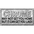thumbnail image 1 of Chrome May Not Get You Home Metal License Plate, 1 of 1
