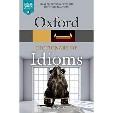 Oxford Dictionnaire des Idiomes (Oxford Quick Reference)
