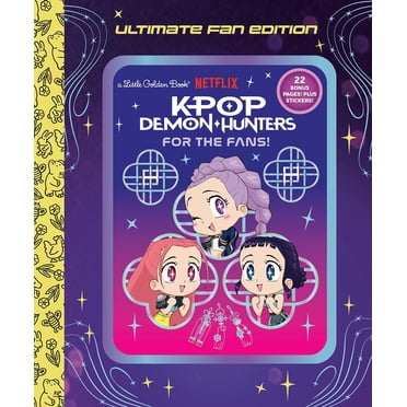 For the Fans!: Ultimate Fan Edition Little Golden Book (KPop Demon Hunters): By Song, Angela; Golden Books