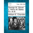thumbnail image 1 of George W. Glover V. Henry M. Baker, Ex. et al., 1 of 1