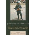 thumbnail image 2 of L'insécurité Policière, Réforme de la Police, Sécurité et Droits Humains en Amérique Latine, 2 of 2