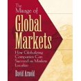 thumbnail image 1 of The Mirage of Global Markets: How Globalizing Companies Can Succeed as Markets Localize, 1 of 1