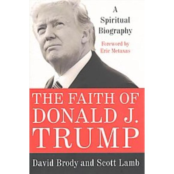 Faith of Donald J. Trump, David Brody, W. Scott Lamb Hardcover