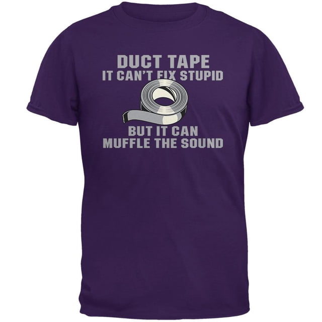 Duct Tape It Cant Fix Stupid Mens T Shirt