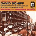 thumbnail image 1 of David Schiff: Gimpel the Fool; Sacred Service; Scenes from Adolescence, 1 of 1