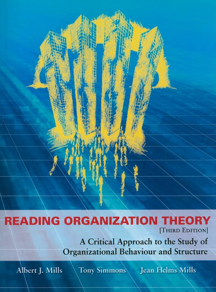 Reading Organization Theory: A Critical Approach to the Study of Organizational Behaviour and Structure, Third Edition