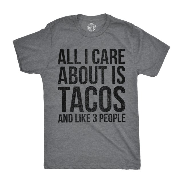 Mens All I Care About Is Tacos and Like 3 People T Shirt Funny Tee for Guys (Heather Grey) - XXL
