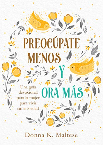 Preocupate Menos y Ora Mas