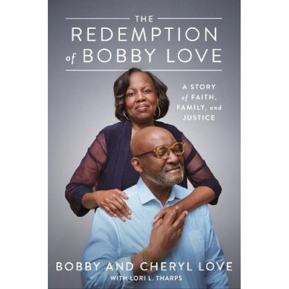 The Redemption of Bobby Love: A Story of Faith, Family, and Justice