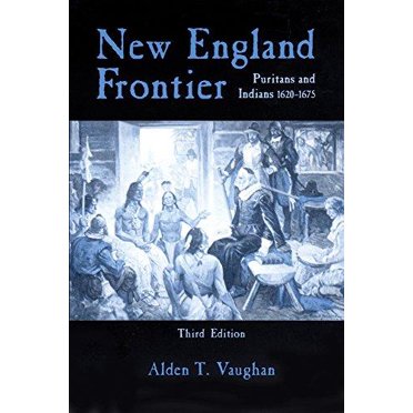 New England Frontier : Puritans and Indians, 1620-1675