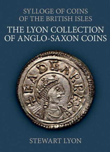 La Collection Lyonnaise de Pièces Anglo-Saxonnes (Sylloge de Pièces des Îles Britanniques)