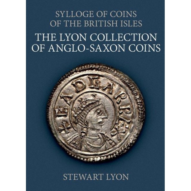La Collection Lyonnaise de Pièces Anglo-Saxonnes (Sylloge de Pièces des Îles Britanniques)
