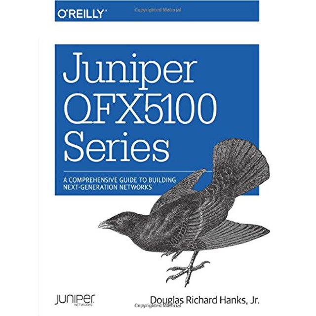 Juniper QFX5100 Series: un Guide Complet pour Construire des Réseaux de Nouvelle Génération