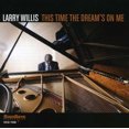 thumbnail image 2 of Larry Willis Cette Fois le Rêve Est sur Moi * CD, 2 of 2