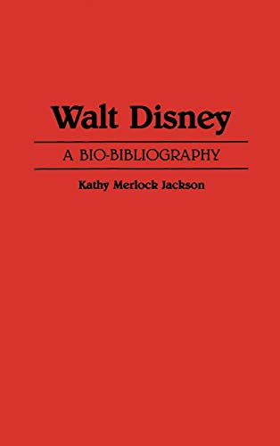 Walt Disney, une Bio-Bibliographie (Bibliographies de Culture Populaire)