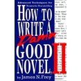 thumbnail image 2 of How to Write a Damn Good Novel, II: Advanced Techniques for Dramatic Storytelling, 2 of 2