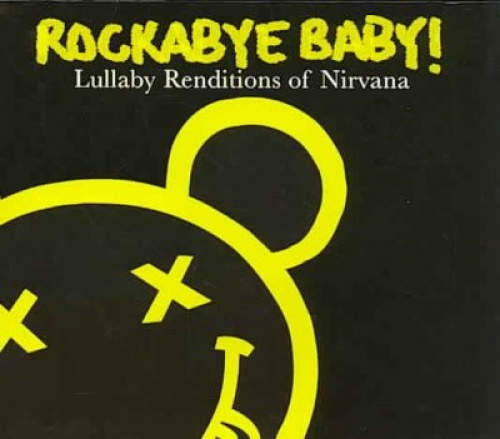 Rockabye Baby! Rockabye Baby! Lullaby Renditions of Nirvana CD