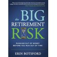 thumbnail image 1 of The Big Retirement Risk: Running Out of Money Before You Run Out of Time, 1 of 2