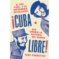 thumbnail image 1 of Cuba Libre: El Che, Fidel, Y La Improbable Revolucion Que Cambio La Historia Del Mundo, 1 of 6