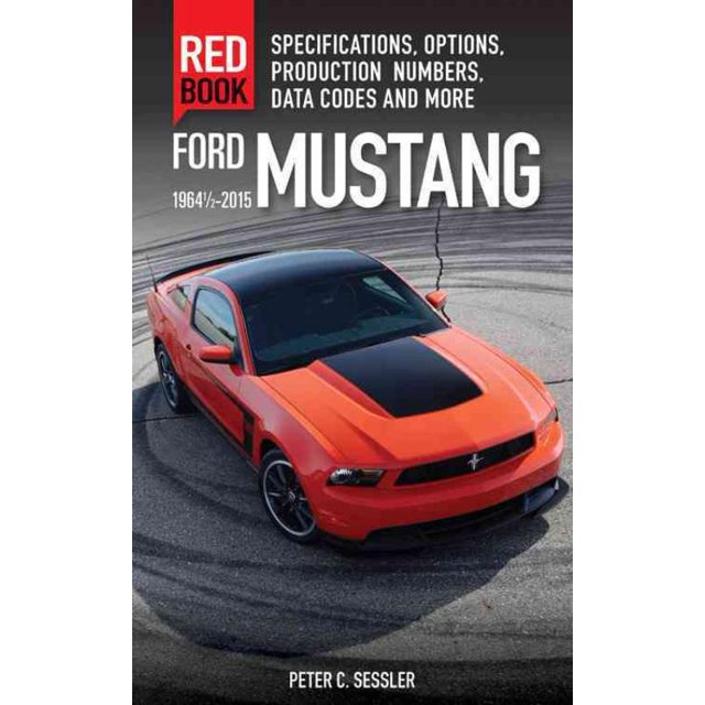 Ford Mustang 1964 1/2-2015, Peter C. Sessler Broché