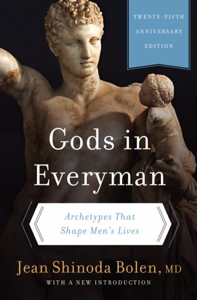 Gods in Everyman: Archetypes Qui Façonnent les Vies des Hommes (Édition 25e Anniversaire)