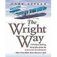 thumbnail image 1 of The Wright Way: 7 Principex de Résolution de Problèmes des Frères Wright Qui Peuvent Faire Souriant Votre Entreprise, 1 of 1