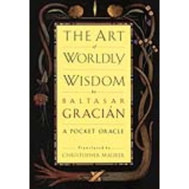 Art of Worldly Wisdom, Baltasar Gracian Hardcover