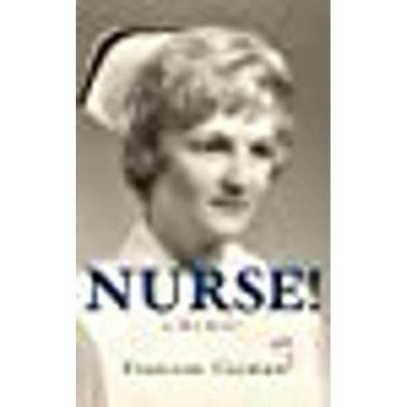 Nurse! A Memoir