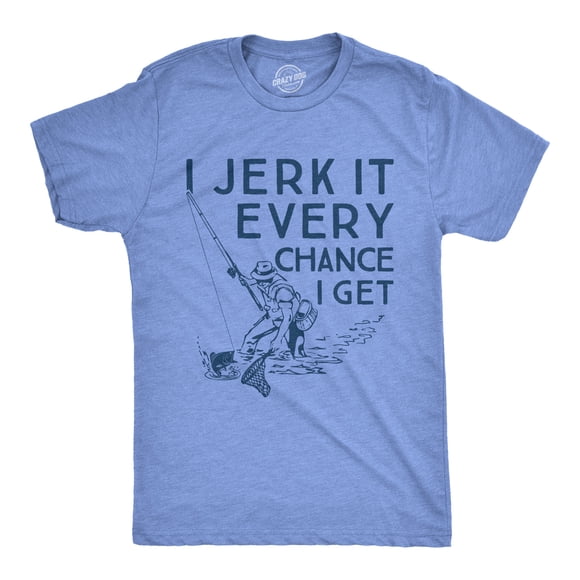 Mens I Jerk It Every Chance I Get T Shirt Funny Fishing Tee (Heather Light Blue) - L