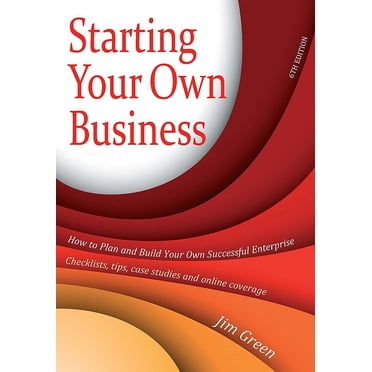 Starting Your Own Business: 6th edition