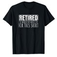thumbnail image 1 of AALJY Cadeaux pour Retraités pour Hommes, T-Shirts de Retraite Amusants avec Citations, 1 of 5