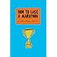 thumbnail image 3 of How to Lose a Marathon, 3 of 3
