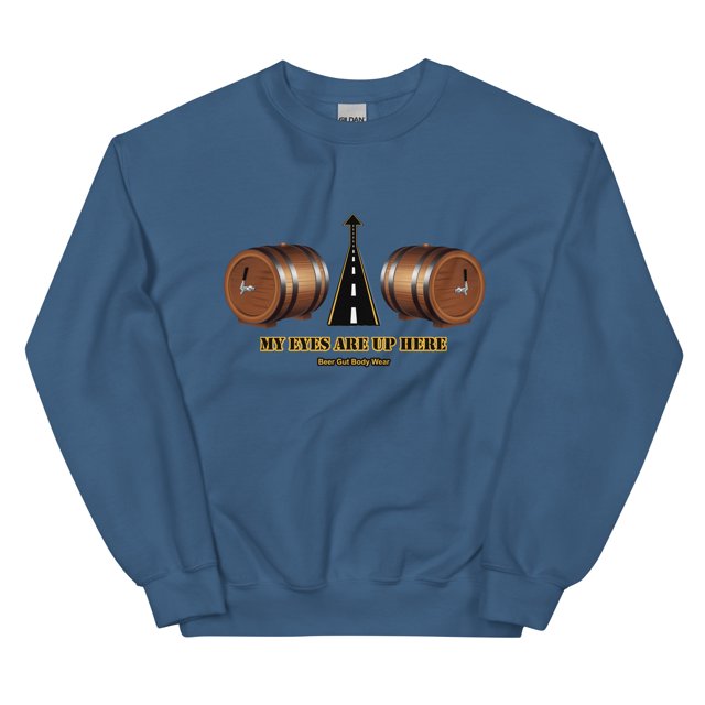 My Eyes Are Up Here Unisex Sweatshirt