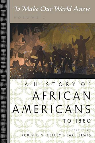 Pour Rendre Notre Monde Nouveau: Volume I: une Histoire des Afro-Américains à 1880