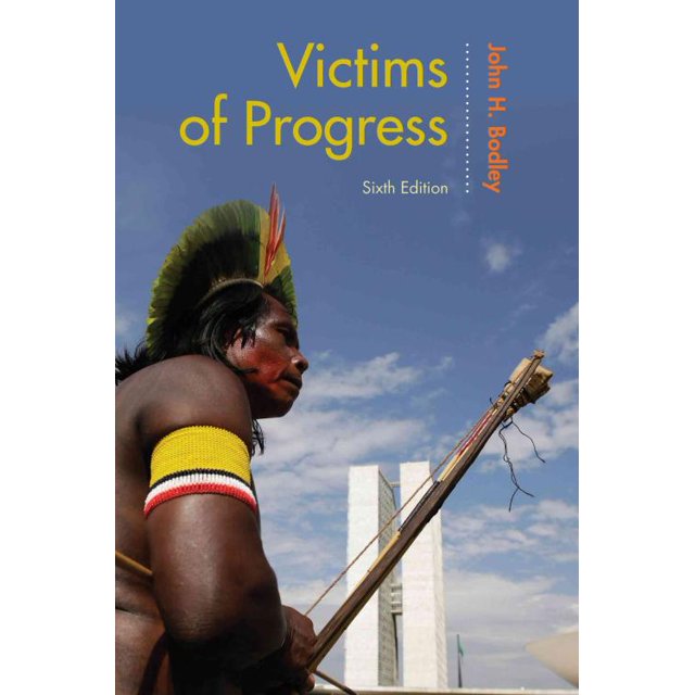 Victims of Progress, John H. Bodley Paperback