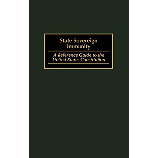 L'immunité Souveraine des États, un Guide de Référence pour la Constitution des États-Unis