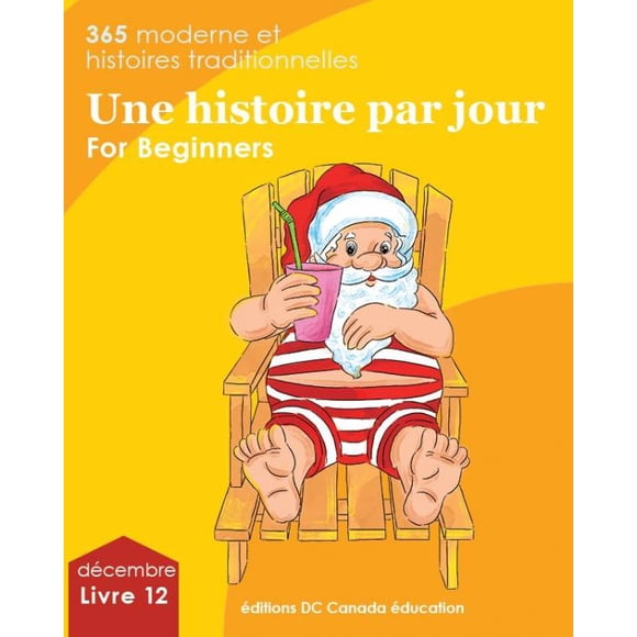 Une histoire par jour pour débutants: livre 12 pour décembre