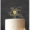thumbnail image 2 of Better Together Romantic Wedding Cake Topper Custom Rustic Wood Engraved Cake Topper Cake Decoration 7-8 Inches Wide, 2 of 3