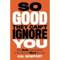 thumbnail image 1 of So Good They Can't Ignore You, Cal Newport Hardcover, 1 of 4