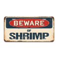 thumbnail image 1 of SignMission A-LP-04-1087 Beware of Shrimp Aluminum License Plate, 1 of 1