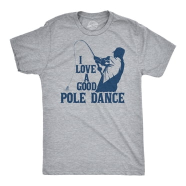 T-shirt pour Hommes « I Love A Good Pole Dance » Drôle de Pêche pour Pêcheur, Cadeau pour Gars (Gris Chiné Pâle) - TG