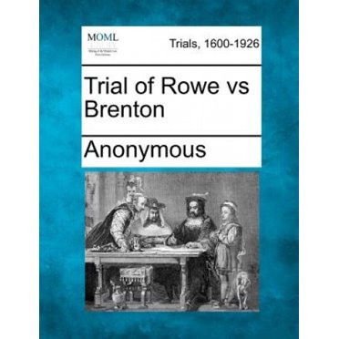 Trial of Rowe Vs Brenton