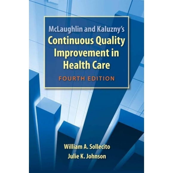 McLaughlin and Kaluzny's Continuous Quality Improvement in Health Care