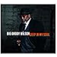 thumbnail image 3 of BIG DADDY WILSON DEEP IN MY SOUL Disques Compacts, 3 of 3