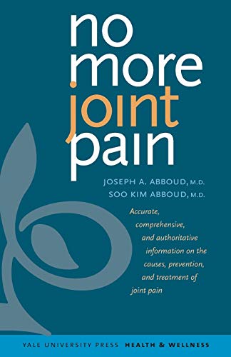 No More Joint Pain (Yale University Press Health and Wellness)