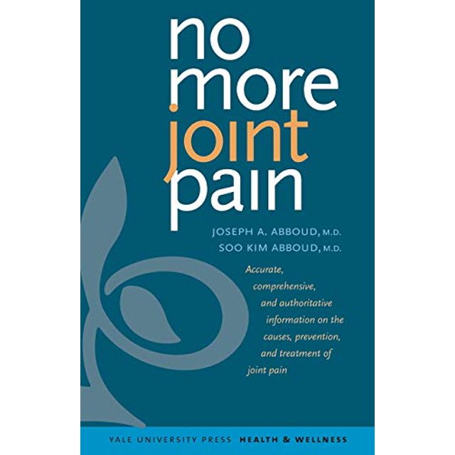 No More Joint Pain (Yale University Press Health and Wellness)