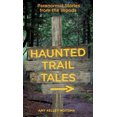 thumbnail image 1 of Haunted Trail Tales: Paranormal Stories From The Woods, 1 of 1