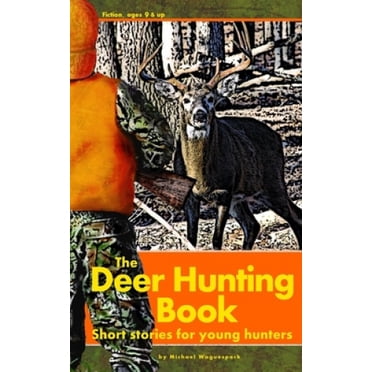The Deer Hunting Book: Short stories for young hunters